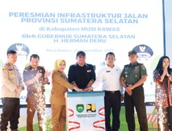  Catat Sejarah, Gubernur Herman Deru Wujudkan Jarak Tempuh Palembang-Musirawas Hanya 4 Jam