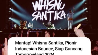 Mantap! Whisnu Santika, Pionir Indonesian Bounce, Siap Guncang Tomorrowland 2024